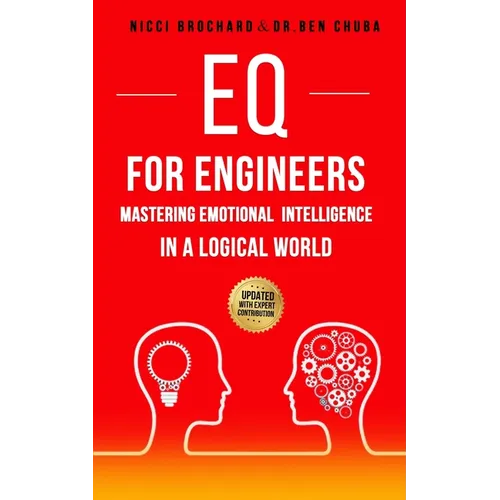 EQ For Engineers: Mastering Emotional Intelligence in a Logical World