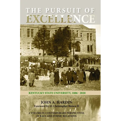 The Pursuit of Excellence: Kentucky State University, 1886-2020