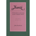 Xunzi: A Translation and Study of the Complete Works: --Vol. I, Books 1-6