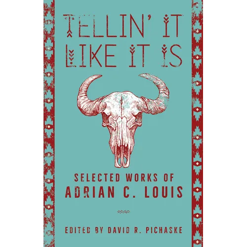 Tellin' It Like It Is: Selected Works of Adrian C. Louis