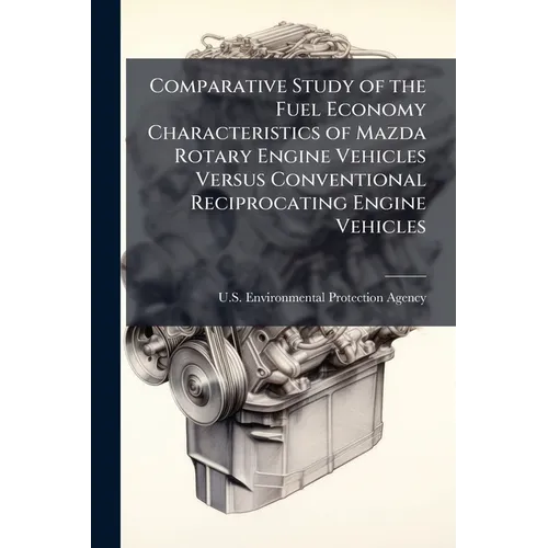 Comparative Study of the Fuel Economy Characteristics of Mazda Rotary Engine Vehicles Versus Conventional Reciprocating Engine Vehicles