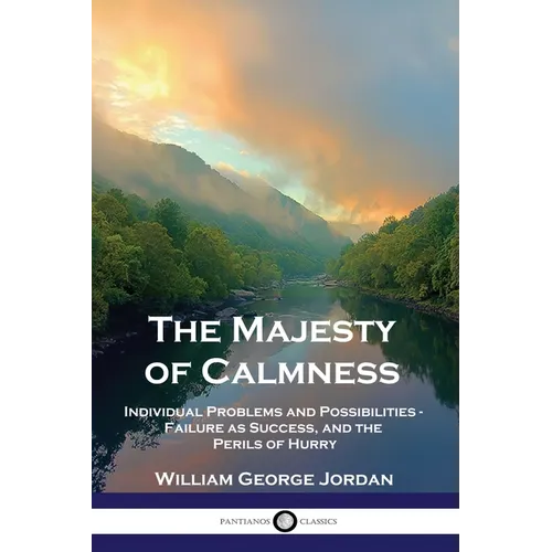 The Majesty of Calmness: Individual Problems and Possibilities - Failure as Success, and the Perils of Hurry