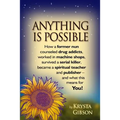 Anything Is Possible: How a former nun counseled drug addicts, worked in machine shops, survived a serial killer, became a spiritual teacher