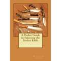 A Pocket Guide to Selecting the Perfect Knife