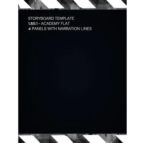 Storyboard Template 1.85: 1: Academy Flat 4 Panels With Narration Lines Storyboard Template For Filmmakers, Graphic Designers, Animators ETC.