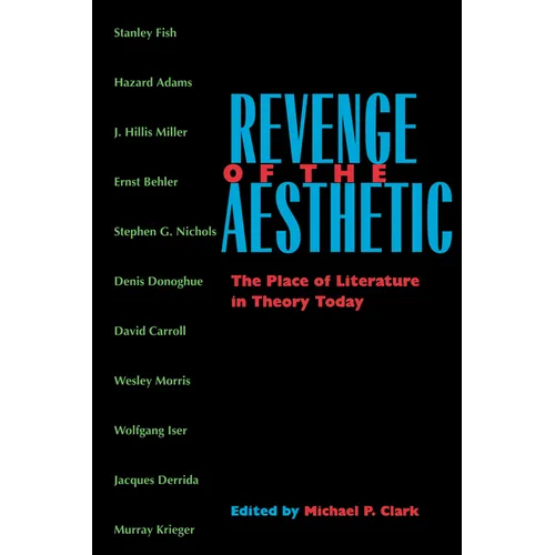 Revenge of the Aesthetic: The Place of Literature in Theory Today