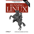Running Linux: A Distribution-Neutral Guide for Servers and Desktops