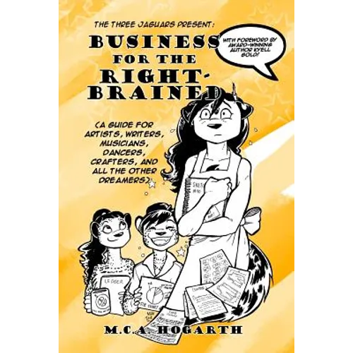 Business for the Right-Brained: (A Guide for Artists, Writers, Musicians, Dancer, Crafters, and all the other Dreamers)