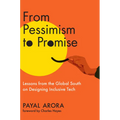 From Pessimism to Promise: Lessons from the Global South on Designing Inclusive Tech