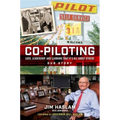Co-Piloting: Luck, Leadership, and Learning That It's All about Others: Our Story