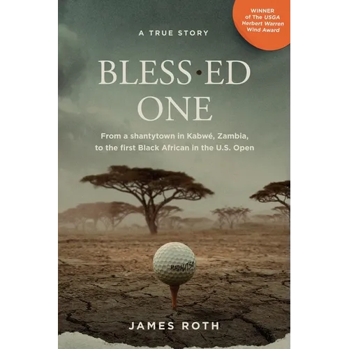 Bless.ed One: From a shantytown in Kabwé, Zambia, to the first Black African in the U.S. Open