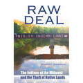 Raw Deal - The Indians of the Midwest and the Theft of Native Lands