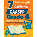 7 Full-Length California CAASPP Grade 4 Math Practice Tests: Your Path to Confidence, Mastery, and Top Scores on the California CAASPP Exam