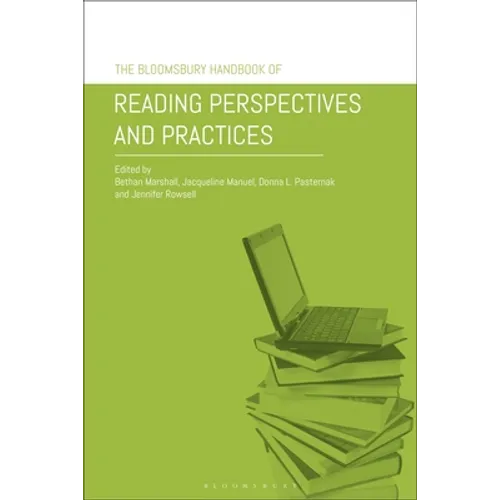 The Bloomsbury Handbook of Reading Perspectives and Practices