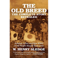 The Old Breed... the Complete Story Revealed: A Father, a Son, and How WWII in the Pacific Shaped Their Lives