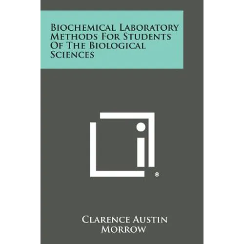 Biochemical Laboratory Methods for Students of the Biological Sciences