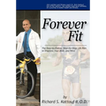 Forever Fit: The Easy-to-Follow, Step-by-Step Life Plan to Improve Your Body and Mind