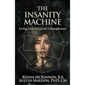 The Insanity Machine - Life with Paranoid Schizophrenia