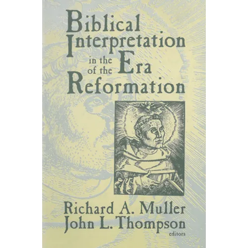 Biblical Interpretation in the Era of the Reformation