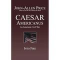 Caesar Americanus: An American Civil War - Into Fire