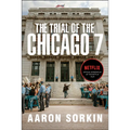The Trial of the Chicago 7: The Screenplay