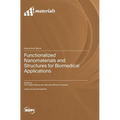 Functionalized Nanomaterials and Structures for Biomedical Applications
