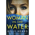 The Woman in the Water: A completely gripping mystery and suspense novel