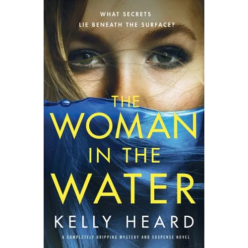 The Woman in the Water: A completely gripping mystery and suspense novel