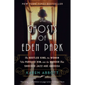 The Ghosts of Eden Park: The Bootleg King, the Women Who Pursued Him, and the Murder That Shocked Jazz-Age America