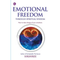 Emotional Freedom Through Wisdom - How To Take Charge Of Your Emotions