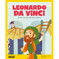 Leonardo Da Vinci: El Gran Genio del Renacimiento Cuentos Para Niños Para Conocer a Los Grandes Personajes de la Historia Y Los Valores Que Los Inspir
