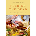 Feeding the Dead: Ancestor Worship in Ancient India