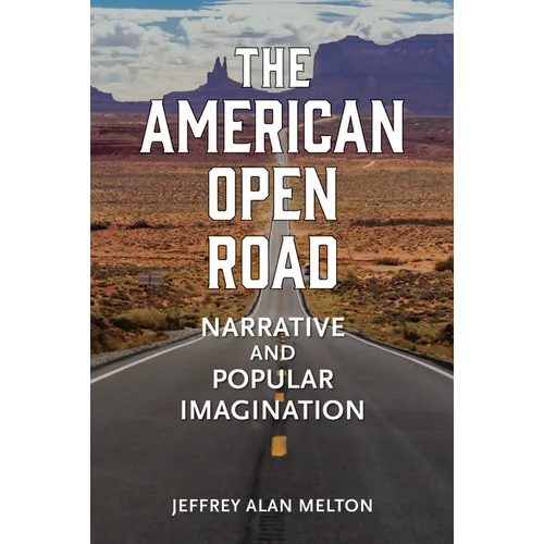 The American Open Road: Narrative and Popular Imagination
