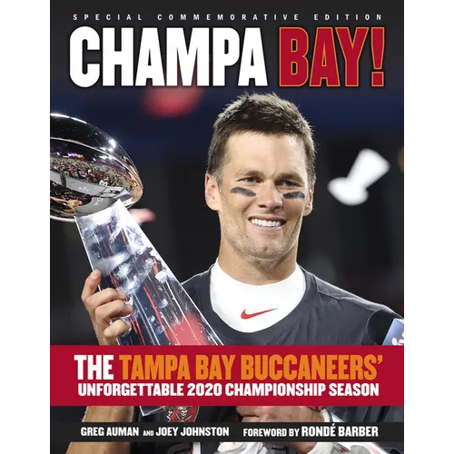 Champa Bay: The Tampa Bay Buccaneers' Unforgettable 2020 Championship Season
