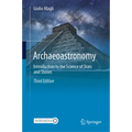 Archaeoastronomy: Introduction to the Science of Stars and Stones