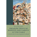 Treasure Trove of Benefits and Variety at the Table: A Fourteenth-Century Egyptian Cookbook: English Translation, with an Introduction and Glossary