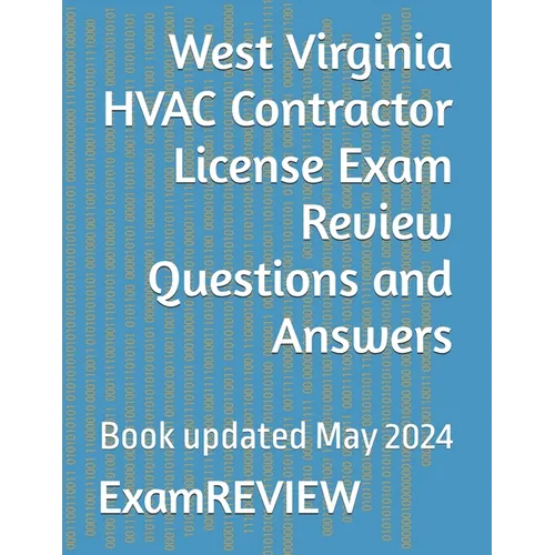 West Virginia HVAC Contractor License Exam Review Questions and Answers