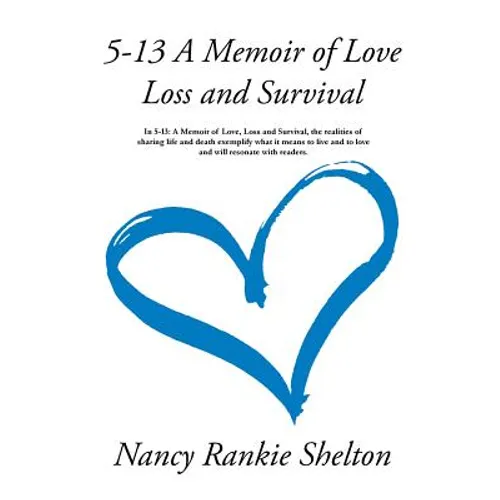5-13: A Memoir of Love, Loss and Survival