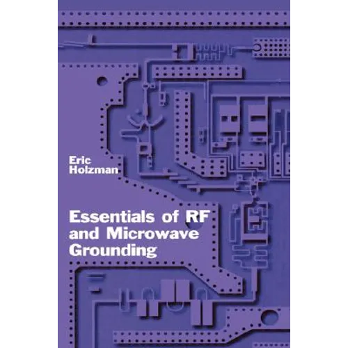 Essentials of RF and Microwave Grounding