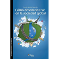 Como desenvolverse en la sociedad global