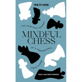 Mindful Chess: The Spiritual Journey of a Professional Chess Player