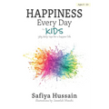 Happiness Every Day for Kids: 365 daily tips for a happier life (islamic book for children)
