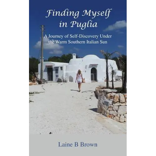 Finding Myself in Puglia: A Journey of Self-Discovery Under the Warm Southern Italian Sun