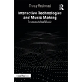 Interactive Technologies and Music Making: Transmutable Music
