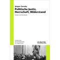 Politische Justiz, Herrschaft, Widerstand: Aufsätze Und Manuskripte
