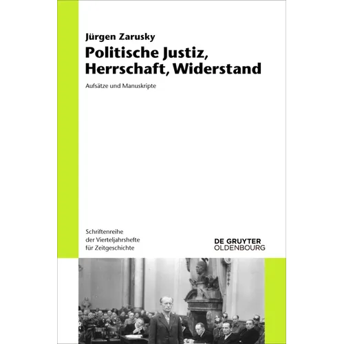 Politische Justiz, Herrschaft, Widerstand: Aufsätze Und Manuskripte