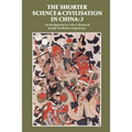 The Shorter Science and Civilisation in China: Volume 3