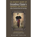 78 Ancient Years of Grandma Elaine's Original Life Quotes: With a Practical Twist for Each Day