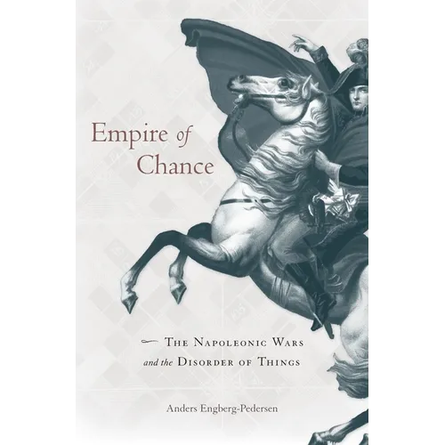 Empire of Chance: The Napoleonic Wars and the Disorder of Things