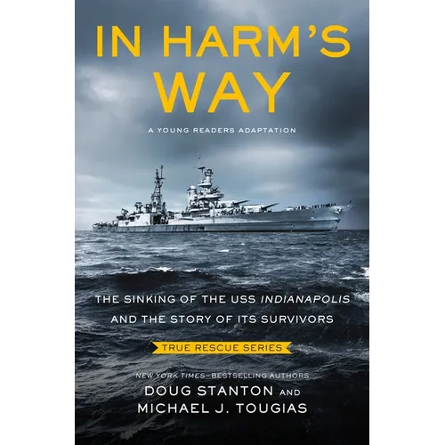 In Harm's Way (Young Readers Edition): The Sinking of the USS Indianapolis and the Story of Its Survivors